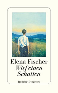 Elena Fischer: Wirf einen Schatten